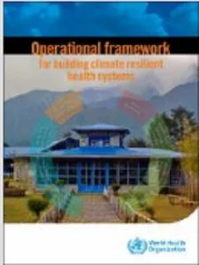Operational Framework for Building Climate Resilient Health Systems